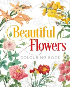 Beautiful Flowers Colouring Book - Peter Gray