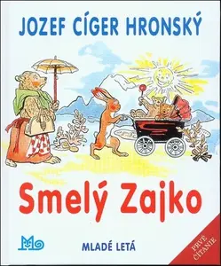 Smelý Zajko - Jaroslav Vodrážka, Jozef Cíger-Hronský