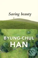 Saving Beauty - Byung-Chul Han - kniha z kategorie Humanitní a společenské vědy