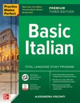 Practice Makes Perfect: Basic Italian, Premium Third Edition - Alessandra Visconti