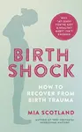 Birth Shock - Mia Scotland