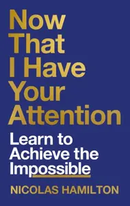 Now That I have Your Attention - Nicolas Hamilton