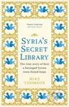 Syria's Secret Library - Mike Thomson