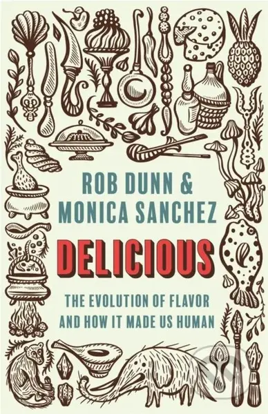 Delicious (The Evolution of Flavor and How It Made Us Human) - kniha z kategorie Historie