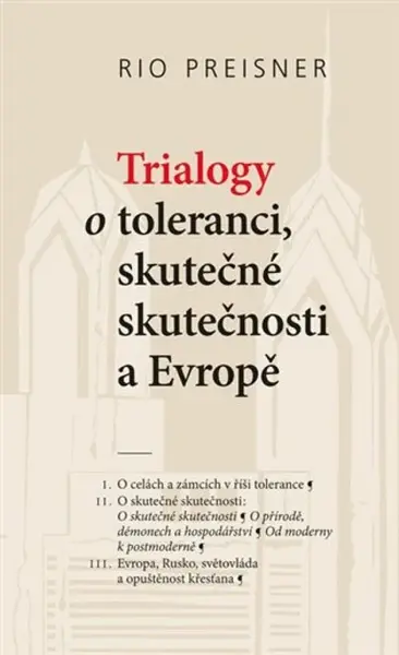 Trialogy o toleranci, skutečné skutečnosti a Evropě - Rio Preisner