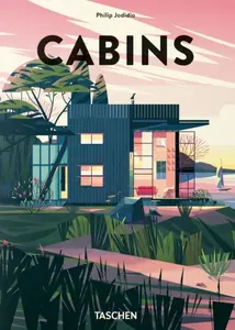 Cabins. 45th Ed. - Philip Jodidio