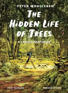 The Hidden Life of Trees - Peter Wohlleben, Fred Bernard