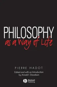 Philosophy as a Way of Life - Pierre Hadot