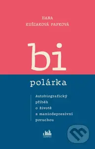 Bipolárka - Hana Kušiaková Pafková