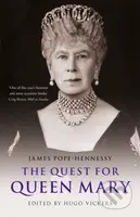 The Quest for Queen Mary - Hugo Vickers, James Pope-Hennessy - kniha z kategorie Historie