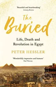 The Buried (Life, Death and Revolution in Egypt) - Peter Hessler - kniha z kategorie Humanitní a společenské vědy