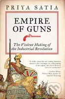 Empire of Guns (The Violent Making of the Industrial Revolution) - kniha z kategorie Odborné a naučné