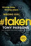 #taken (Wrong time. Wrong place. Wrong girl.) - Tony Parsons - kniha z kategorie Detektivky, thrillery a horory