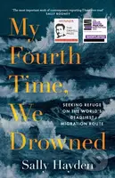My Fourth Time, We Drowned (Seeking Refuge on the World’s Deadliest Migration Route)