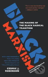 Black Marxism 3Rd Ed (The Making of the Black Radical Tradition) - kniha z kategorie Humanitní a společenské vědy