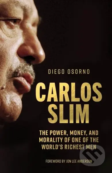 Carlos Slim (The Power, Money, and Morality of One of the World's Richest Men) - kniha z kategorie Byznys a management