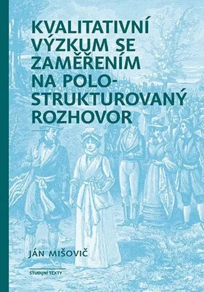 Kvalitativní výzkum se zaměřením na polostrukturovaný rozhovor - Ján Mišovič
