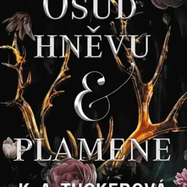 Osud hněvu a plamene - K. A. Tuckerová