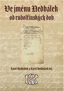 Ve jménu Nedbálek od rudolfínských dob - Karel Nedbálek, Karel Nedbálek ml.