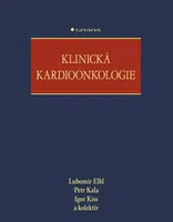 Klinická kardioonkologie - Igor Kiss, Kala Petr, Elbl Lubomír
