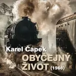 Obyčejný život (1968) - Karel Čapek - audiokniha