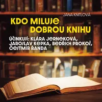 Kdo miluje dobrou knihu - Jana Knitlová - audiokniha
