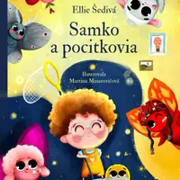 Samko a pocitkovia - čarovné pocity ožívajú - Ellie Šedivá, Martina Masarovičová