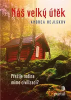 Náš velký útěk - Andrea Hejlskov