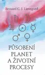 Působení planet a životní procesy - Bernard C. J. Lievegoed