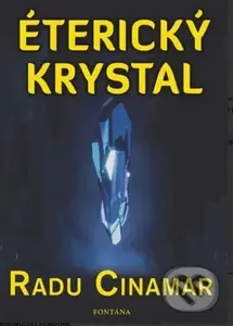 Éterický krystal - Radu Cinamar - kniha z kategorie Sci-fi