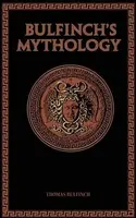 Bulfinch's Mythology - Thomas Bulfinch