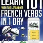 Learn 101 French Verbs In 1 day - Rory Ryder