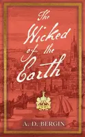 The Wicked of the Earth - A. D. Bergin