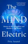 The Mind Electric - Pria Anand