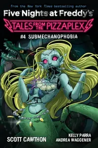 Submechanophobia (Tales From the Pizzaplex 4) - Scott Cawthon