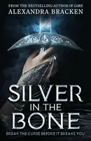 Silver in the Bone - Alexandra Bracken