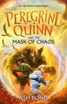 Peregrine Quinn and the Mask of Chaos (Volume 2) - Ash Bond