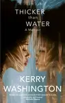 Thicker than Water - Kerry Washington