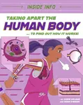 Inside Info: Taking Apart the Human Body - Chris Oxlade