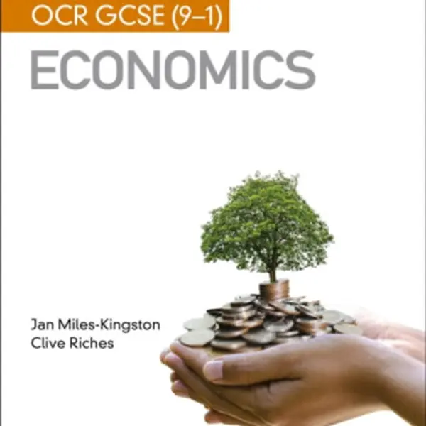 My Revision Notes: OCR GCSE (9-1) Economics - Clive Riches, Jan Miles-Kingston