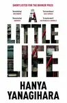A Little Life - Hanya Yanagihara
