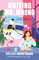 Writing Mr. Wrong - Kelley Armstrongová