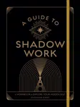 A Guide to Shadow Work - Stephanie Kirby