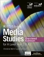 WJEC/Eduqas Media Studies For A Level Year 2 Student Book â€“ Revised Edition - Christine Bell, Lucas Johnson