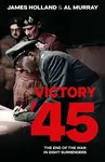 Victory 45 - James Holland, Al Murray