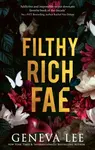 Filthy Rich Fae - Geneva Lee