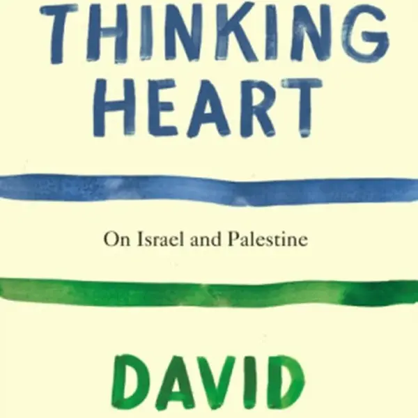 The Thinking Heart - David Grossman