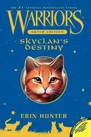 Warriors Super Edition: SkyClan's Destiny - Erin Hunterová