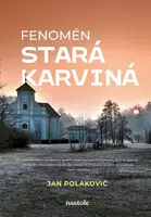 Fenomén stará Karviná - Jan Polakovič