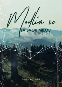 Modlím se za svou milou - Jakub Vejmělka